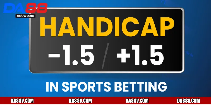 Giới thiệu một vài mức chấp thường gặp trong Asian Handicap